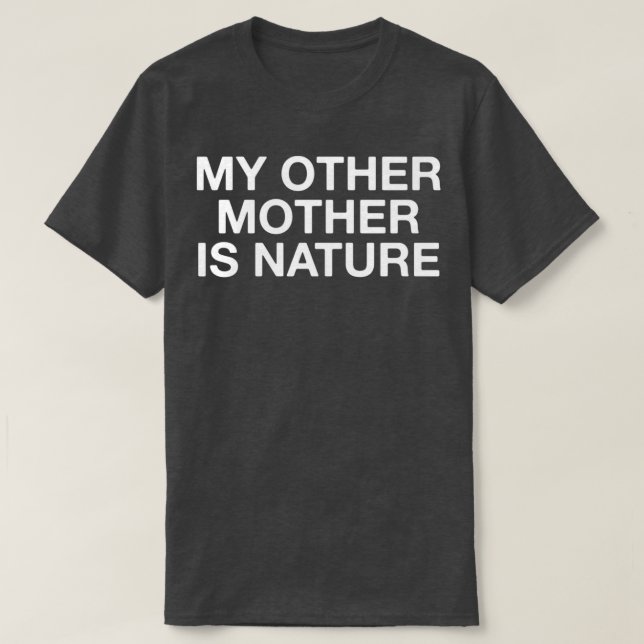 T-shirt Mon Autre Mère Est La Nature (Design devant)