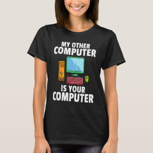 T-shirt Mon autre ordinateur est votre ordinateur IT Tech
