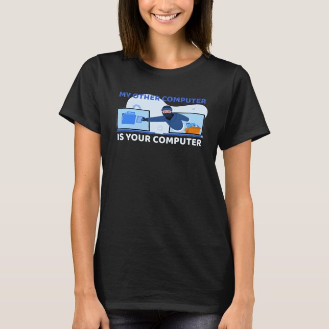 T-shirt Mon autre ordinateur est votre ordinateur Pro Hack (Devant)