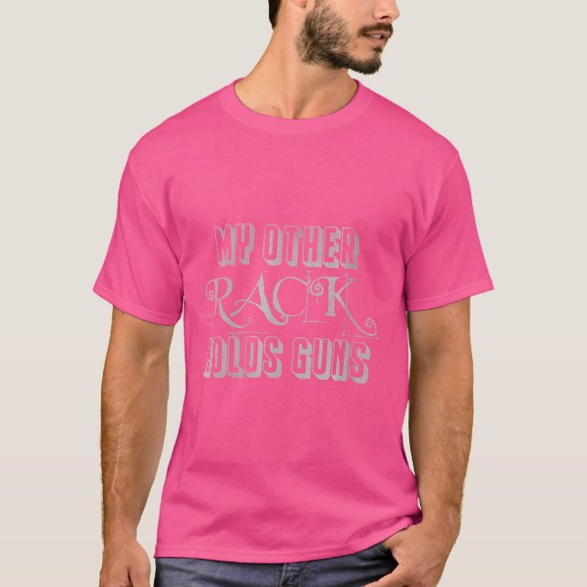 T-shirt Mon Autre Rack Contient Des Armes À Feu (Devant)