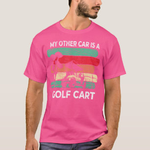 T-shirt Mon Autre Voiture Est Un Panier De Golf - Funny Go