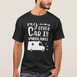 T-shirt Mon Autre Voiture Est Une Ambulance