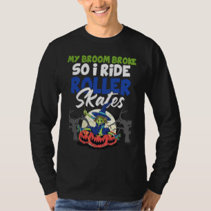T-shirt Mon balai est cassé alors je fais du roller Witch