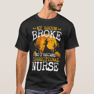 T-shirt Mon balai est cassé alors je suis devenue infirmiè