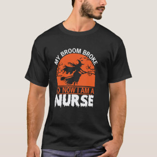 T-shirt Mon balai est cassé alors maintenant je suis infir