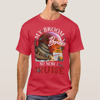 T-shirt Mon balai est cassé alors maintenant je vais en cr
