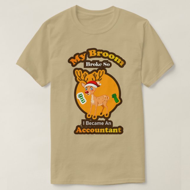 T-shirt Mon balai s'est cassé et je suis devenu comptable  (Design devant)