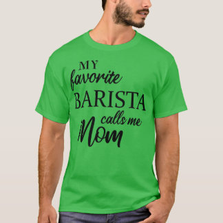 T-shirt Mon Barista Favori M'Appelle Maman 3