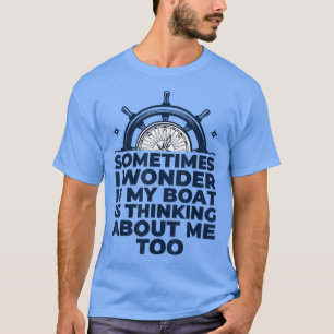 T-shirt Mon Bateau Pense-T-Il À Moi Aussi Lov À Moteur