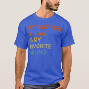 T-shirt Mon beau-frère est mon frère préféré Famille drôle