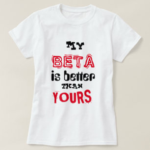 T-shirt "Mon bêta est meilleur que le vôtre "