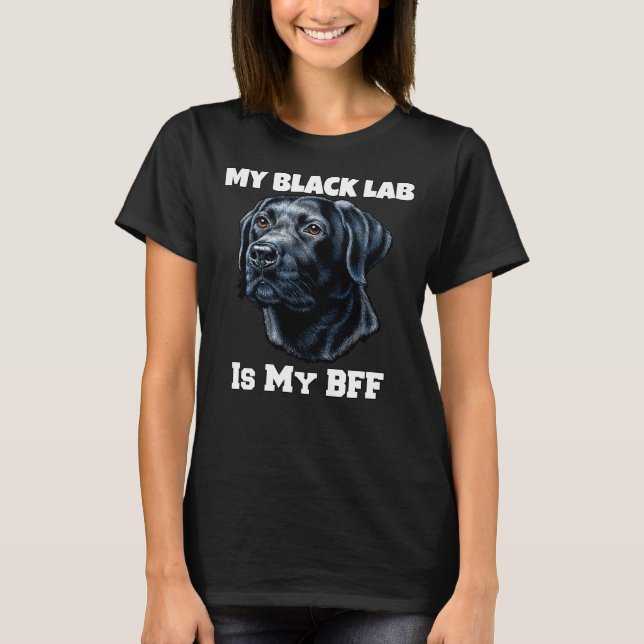 T-shirt Mon Black Lab Est Mon Bff Lovable Black Lab Dog Pr (Devant)