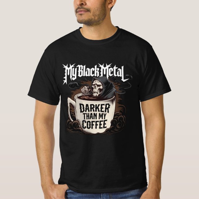 T-shirt Mon Black Metal Darker que mon Café (Devant)