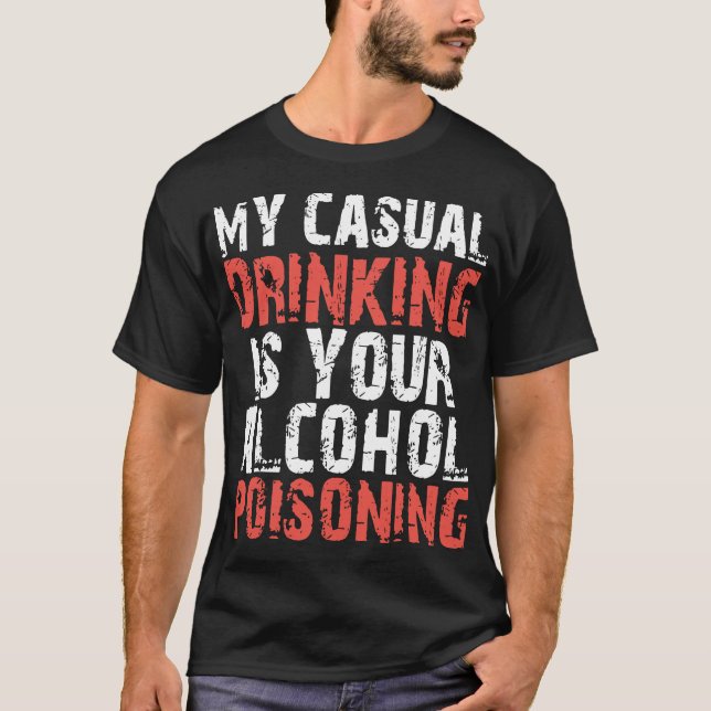 T-shirt mon boire décontracté est votre boisson (Devant)