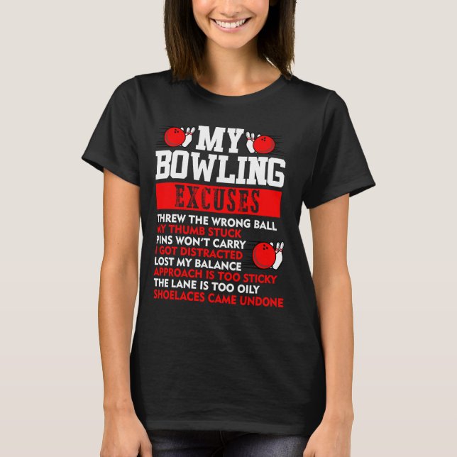 T-shirt Mon Bowling Excuses Pins ne porteront pas J'ai été (Devant)