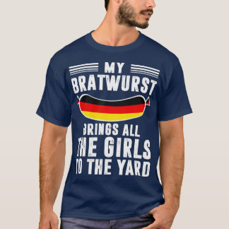 T-shirt Mon Bratwurst Apporte Toutes Les Filles À La Cour