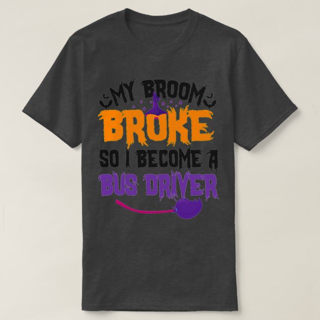 T-shirt Mon Broom A Cassé Donc Je Deviens Un Conducteur De (Design devant)