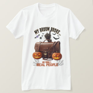 T-shirt Mon Broom A Cassé Donc Maintenant Je Guérit Les Ge
