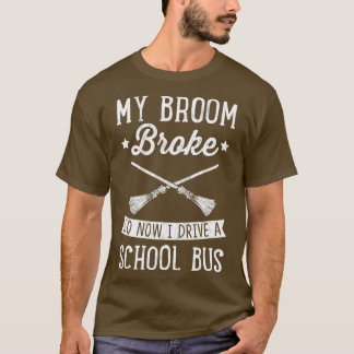 T-shirt Mon Broom A Éclaté Donc Maintenant Je Conduis Un C