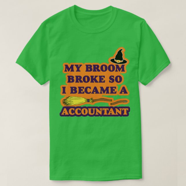 T-shirt Mon Broom Broke Alors je suis devenu comptable (Design devant)