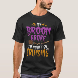 T-shirt Mon Broom Broke Alors Maintenant Je Passe Croisièr