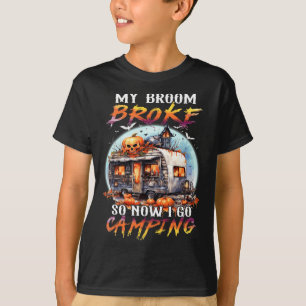 T-shirt Mon Broom Broke Alors Maintenant Je Vais Camping H