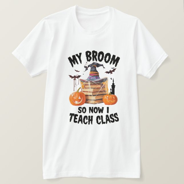 T-shirt Mon Broom Brosse Alors Maintenant J'Enseigne Class (Design devant)