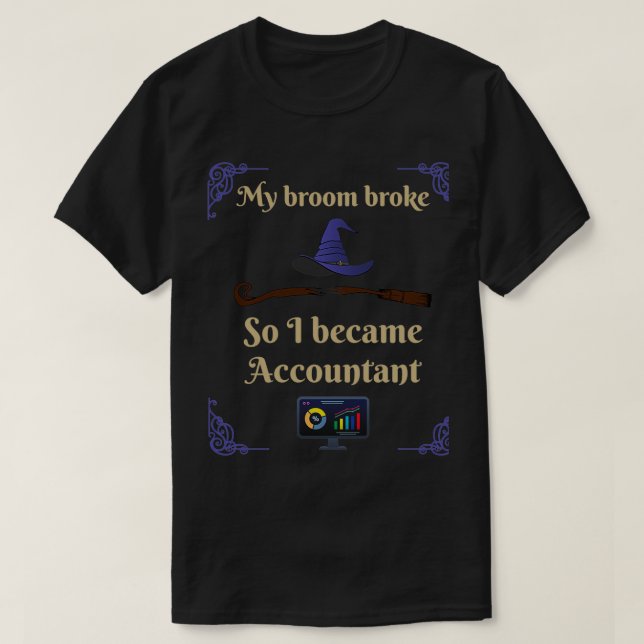 T-shirt Mon Broom s'est cassé alors je suis devenu comptab (Design devant)