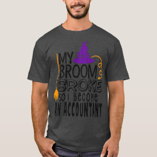 T-shirt Mon Broom S'Est Écrasé Alors Je Suis Devenu Compta