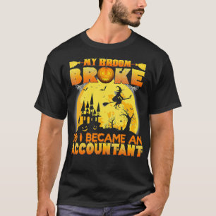T-shirt Mon Broom S'Est Écrasé Alors Je Suis Devenu Compta