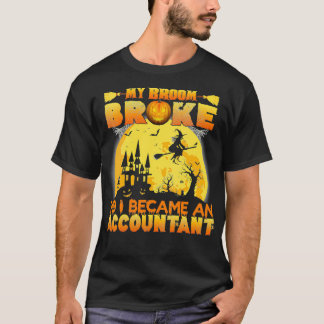 T-shirt Mon Broom S'Est Écrasé Alors Je Suis Devenu Compta