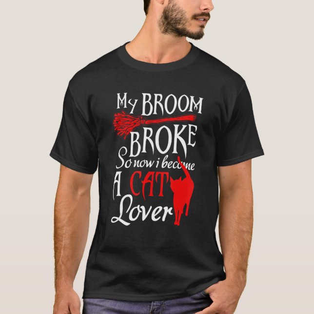 T-shirt Mon Broom S'Est Écrasé Alors Maintenant Je Deviens (Devant)