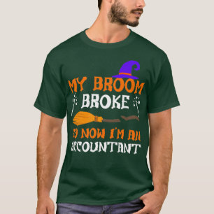 T-shirt Mon Broom S'Est Écrasé Et Je Suis Devenu Comptable