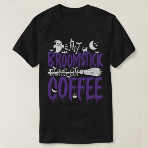 T-shirt Mon Broomstick Fonctionne Sur La Sorcière De Café 
