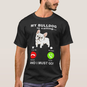 T-shirt Mon Bulldog Appelle Le Bulldog Français