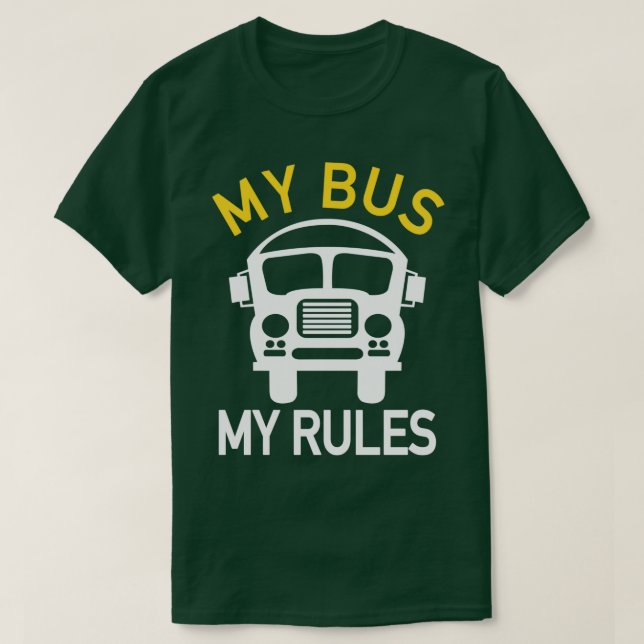 T-shirt Mon bus Mes règles Pilote de bus (Design devant)