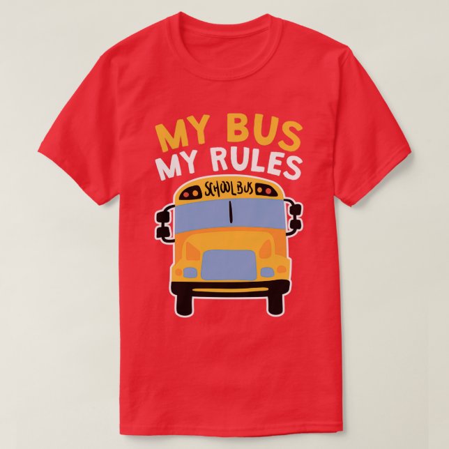T-shirt Mon bus Mes règles Pilote de bus scolaire 2 (Design devant)