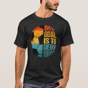 T-shirt Mon But Est De Refuser Votre Drôle Gardien Des Obj