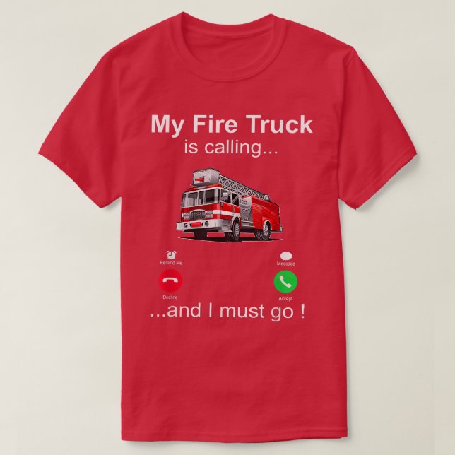 T-shirt Mon Camion D'Incendie Appelle Et Je Dois Aller Pom (Design devant)