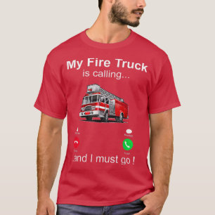 T-shirt Mon Camion D'Incendie Appelle Et Je Dois Aller Pom