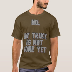 T-shirt Mon Camion N'Est Pas Encore Terminé 1320 Drag Raci