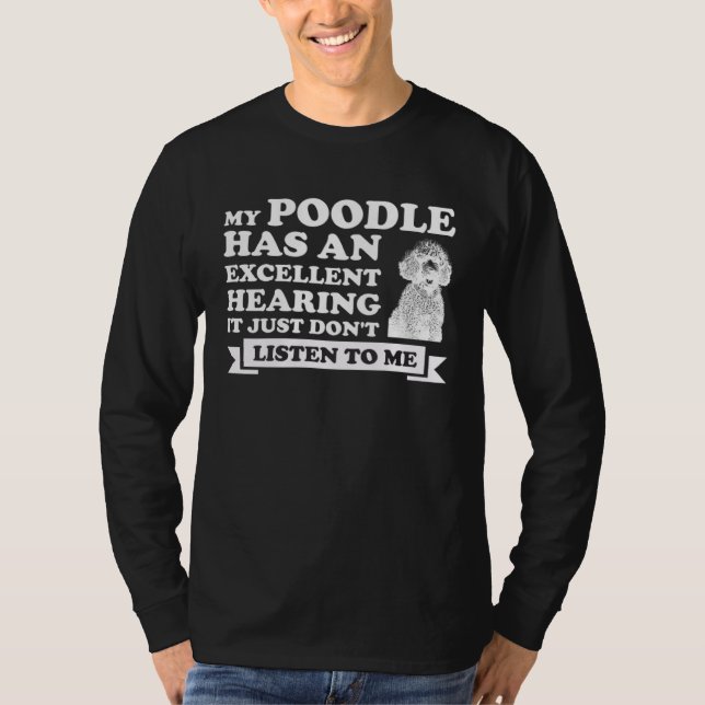T-shirt mon caniche a une excellente ouïe caniches (Devant)