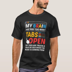 T-shirt Mon Cerveau A Beaucoup Trop D'Onglets Logiciel Ouv