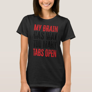 T-shirt Mon Cerveau A Beaucoup Trop D'Onglets Open Premium