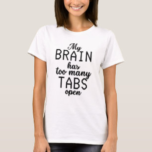 T-shirt Mon Cerveau A Trop De Tabulations Ouvrir Drôle