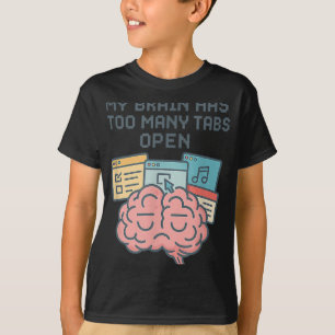 T-shirt Mon Cerveau A Trop D'Onglets Ouvert Et De Sensibil