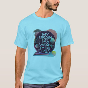 T-shirt Mon Cerveau A Trop D'Onglets Ouverts