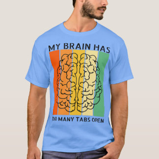 T-shirt Mon cerveau a trop d'onglets ouverts 6