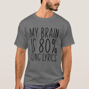 T-shirt Mon Cerveau Est 80% Chanson Lyrics Drôle Dire Musi
