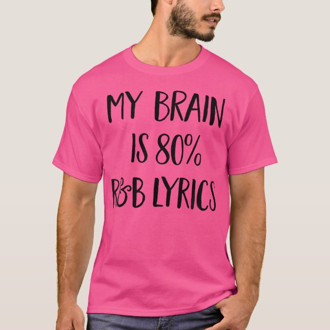 T-shirt Mon Cerveau Est 80% Rb Musique Lyrics Drôle Singi (Devant)